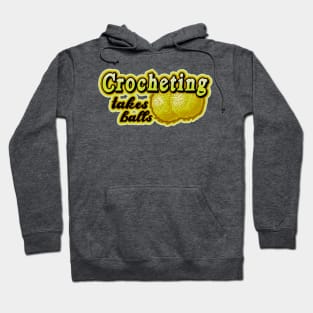 crocheting takes balls Hoodie